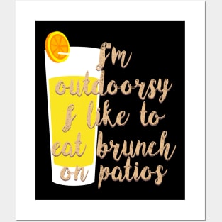 I'm Outdoorsy I Like To Eat Brunch On Patios Mimosas Tee Shirt Posters and Art